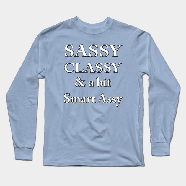Sassy & Classy Long Sleeve T-Shirt by kbug